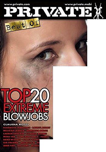 Top 20 Extreme Blowjobs Private Best Of Uk Claudia Rossi Elizabeth Lawrence