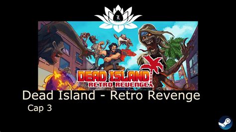 Dead Island Retro Revenge Cap 3 Youtube