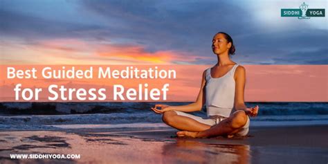 The Best Guided Meditation For Stress Siddhi Yoga