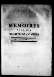 Memoires De Messire Philippe De Comines Seigneur D Argenton Ou L On