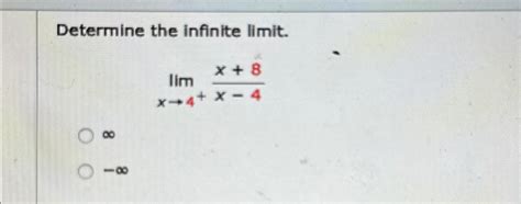 Solved Determine The Infinite Limit Limx X X Chegg