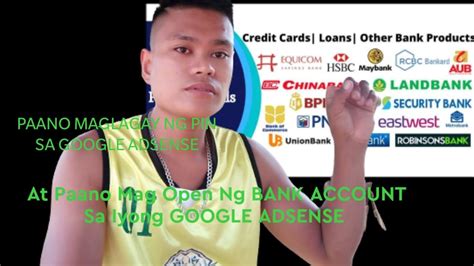 Paano Mag Lagay Ng Pin Sa Google Adsense Paano Mag Open Ng Bank