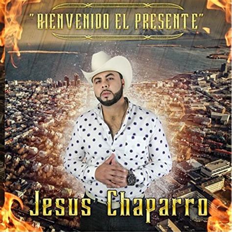 Amazon Bienvenido El Presente Jesus Chaparro Digital Music