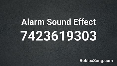 Alarm Sound Effect Roblox Id Roblox Music Codes