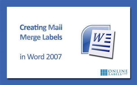 Creating Mail Merge Labels in Word 2007 - OnlineLabels.com