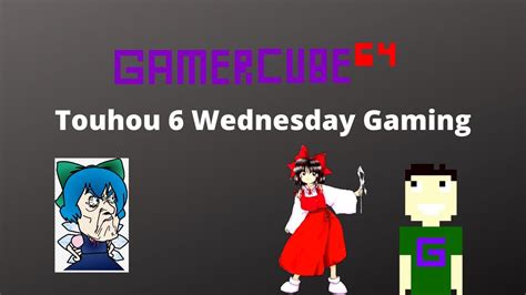 Touhou 6 Wednesday Gaming Youtube