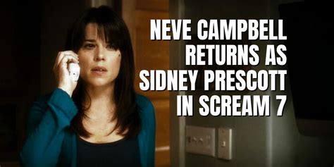 Scream 7 Casts Neve Campbell in Sidney Prescott Return