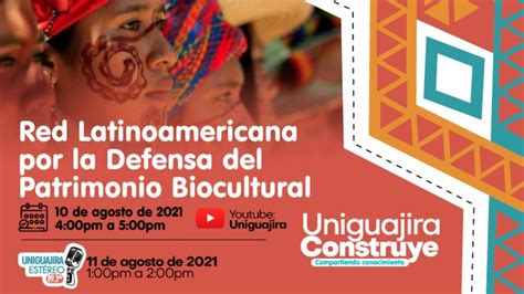 Uniguajira Construye Red Latinoamericana Por La Defensa Del Patrimonio