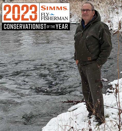 Fly Fishermans 2023 Conservationist Of The Year Award Goes To