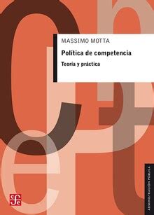 POLÍTICA DE COMPETENCIA TEORÍA Y PRÁCTICA TEORÍA Y PRÁCTICA MOTTA