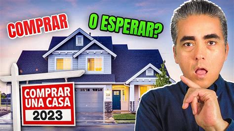 ¿es 2023 El Año Para Finalmente Comprar Una Casa Se Están Produciendo