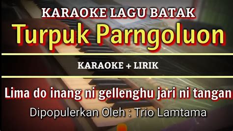 Turpuk Parngoluon Karaoke Lirik Lagu Batak Populer Youtube