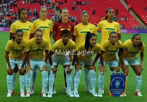 " Brazil Womens Olympic Football Team" by Matt Eagles | Redbubble