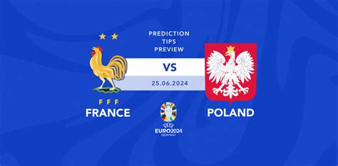 France Vs Poland Euro 2024 Prediction Picks Preview