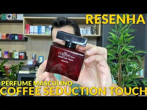 Perfume Coffee Man Seduction Touch O Botic Rio Resenha Completa