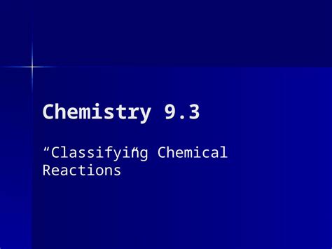 Pptx Chemistry Classifying Chemical Reactions I Classifying