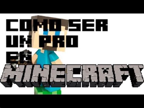 COMO SER UN PRO EN MINECRAFT YouTube