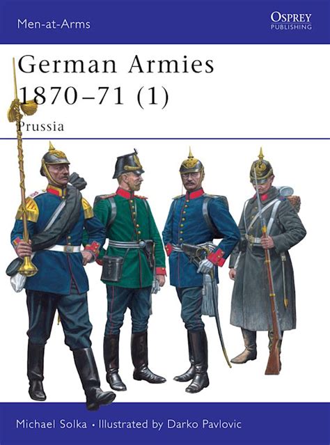 German Armies 187071 1 Prussia Men At Arms Michael Solka Osprey