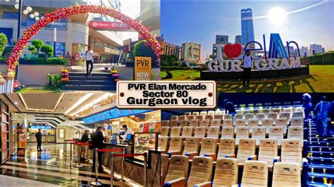 Pvr Elan Mercado Sector Gurgaon New Pvr Vlog Pvrpictures Newpvr