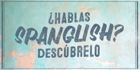 Las principales características del spanglish