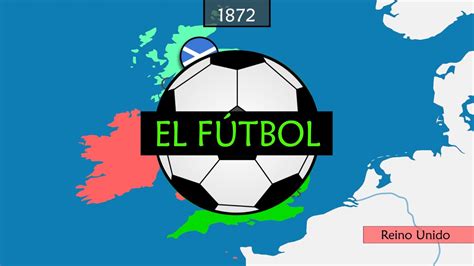 El Fútbol Historia Y Evolución Con Mapas Youtube