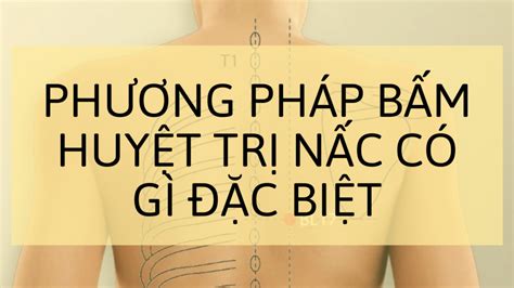 Phương Pháp Bấm Huyệt Trị Nấc Có Gì đặc Biệt Ghế Massage Chính Hãng