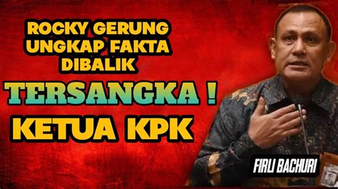 Rocky Gerung Ungkap Fakta Di Balik Status Tersangka Ketua KPK Firli