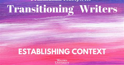 foundational concepts  transitioning writers establishing context