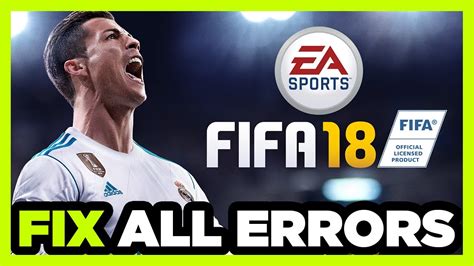 FIX FIFA 18 Crashing Not Launching Freezing Stuck Black Screen