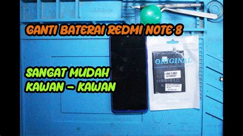 Ganti Baterai Redmi Note 8 Sangat Mudah YouTube