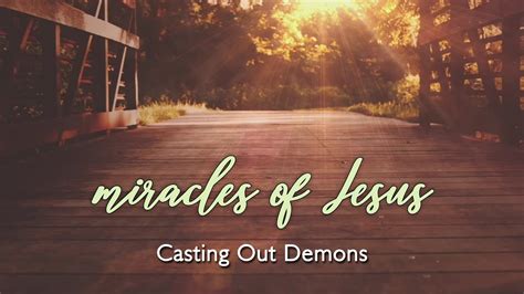 Miracles Of Jesus Casting Out Demons Mark Serena Sinclair