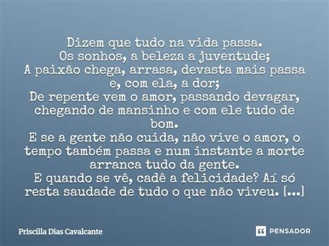 Dizem Que Tudo Na Vida Passa Os Sonhos Priscilla Dias Cavalcante