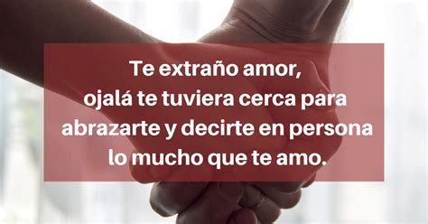 Te Extraño Amor Ojalá Frases Con Emoción