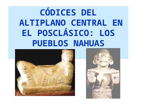 Ppt Codices Prehispanicos Nahuas Dokumentips