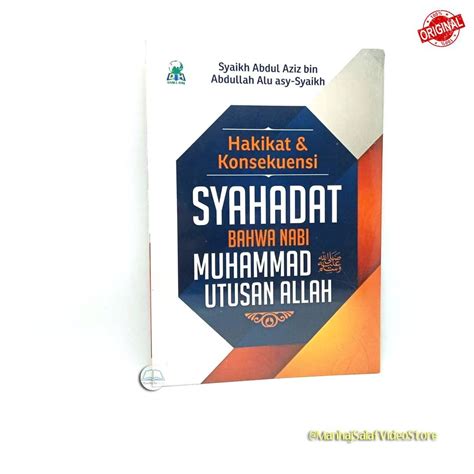 Jual Hakikat Dan Konsekuensi Syahadat Bahwa Nabi Muhammad Utusan Allah