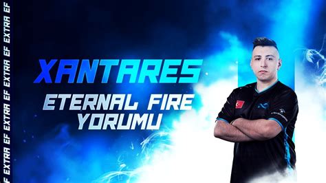 Xantares Eternal Fire Yorumu W Maj R Youtube