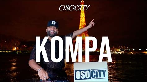 Kompa Mix The Best Of Kompa By Osocity Youtube Music