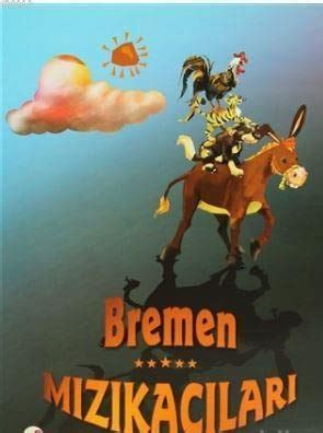 Bremen Mizikacilari En Guzel Cocuk Masallari By Collective Goodreads