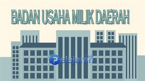 Apa Itu Bumd Bagaimana Peran Bumd Bagi Perekonomian Daerah