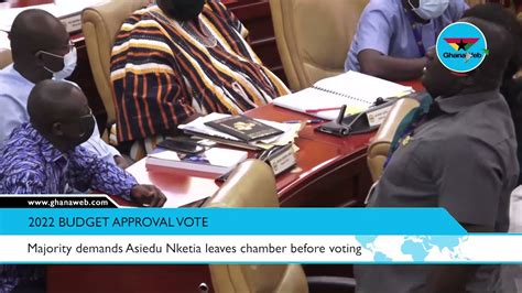 Majority Demands Asiedu Nketia Leaves Chamber Before Voting Youtube