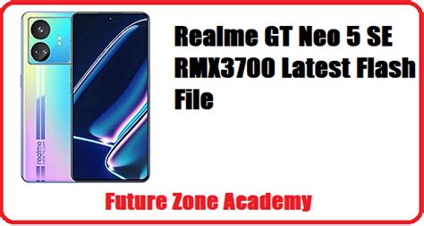 Realme Gt Neo Se Rmx Latest Flash File Future Zone Academy