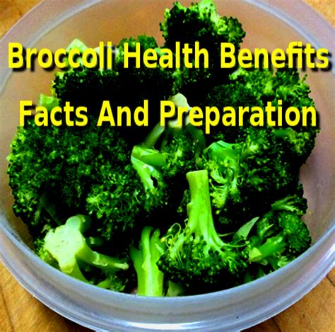 BROCCOLI HEALTH BENEFITS FACTS AND PREPARATION