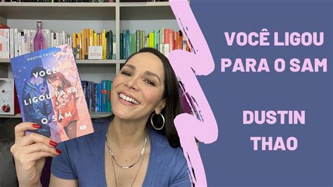 VOCÊ LIGOU PARA O SAM do Dustin Thao Um livro que vai te fazer chorar