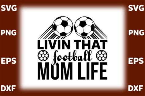 Livin That Football Mom Life Graphic By Designshark Creative Fabrica