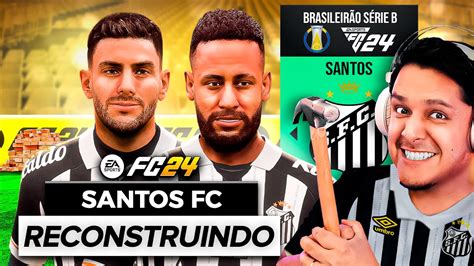 RECONSTRUINDO O SANTOS FC 24 Modo Carreira YouTube