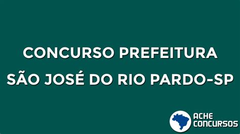 Concurso De S O Jos Do Rio Pardo Sp Prefeitura Lan A Dois Editais