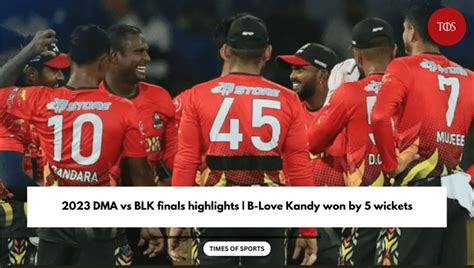 2023 DMA Vs BLK Highlights B Love Kandy Won By 5 Wickets