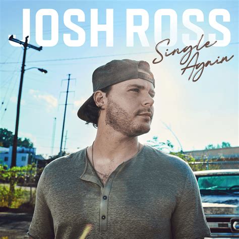 Josh Ross – Single Again Lyrics | Genius Lyrics