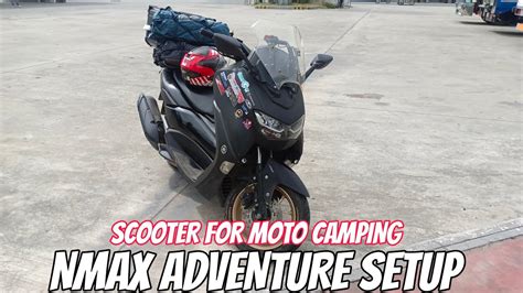 NMAX Sa Motorcycle Camping ADVENTURE SETUP UPGRADES ACCESSORIES