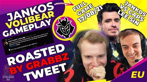 G2 Jankos Roasted By Grabbz Tweet Jankos Vs Caps Lee Sin Mid Ft Msf